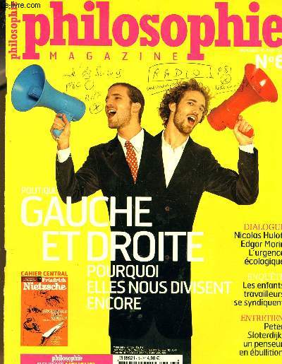 PHILOSOPHIE MAGAZINE - N6 - FEVRIER 2007 / POLITIQUE GAUCHE DROITE, POURQUOI ELLES NOUS DIVISENT ENCORE / NICOLAS HULOT, EDGAR MORIN L'URGENCE ECOLOGIQUE - LES ENFANTS TRAVAILLEURS SE SYNDICALISENT - PETER SLOTERDIJK....