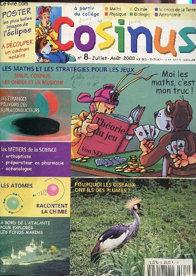 COSINUS - N8 - JUILLET-AOUT 2000 / LES MATHS ET LES STRATEGIES POUR LES JEUX / LES ETRANGES POUVOIRS DES SUPRACONDUCTEURS / LES ATOMES RACONTENT LA CHIMIE / A BORD DE L'ATALANTE POUR EXPLORER LES FONDS MARINS / POURQUOI LES OISEAUX ONT ILS DES PLUMES ...