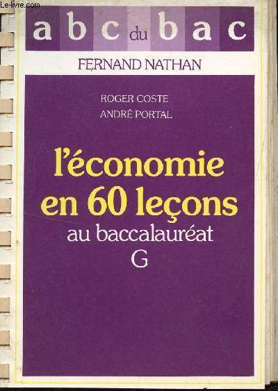 LES ABC DU BAC / L'ECONOMIE EN 60 LECONS - AU BCCALAUREAT G.