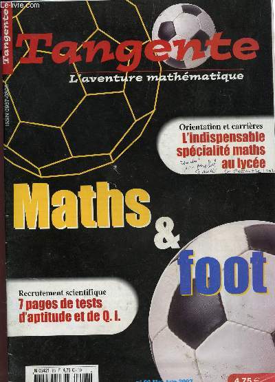 TANGENTE - L'AVENTURE MATHEMATIQUE - N86 - MAI-JUIN 2002 / MATHS ET FOOT / ORIENTATION ET CARRIERES : L'INDISPENSABLE SPECIALITE MATHS AU LYCEES - RECRUTEMENT SCIENTIFIQUE ....