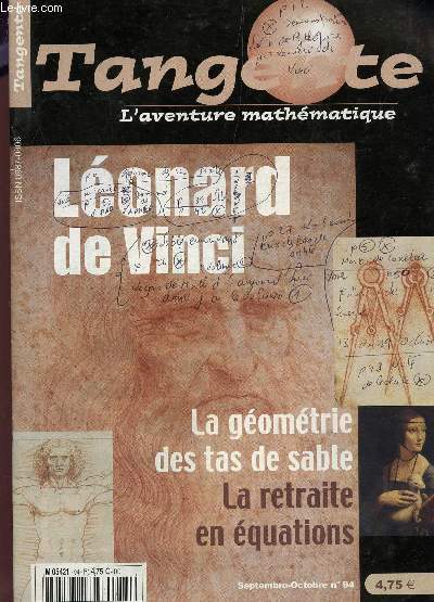 TANGENTE - L'AVENTURE MATHEMATIQUE - N94 - SEPT-OCT 2003 / LEONARD DE VINCI - LA GEOMETRIE DES TAS DE SABLE - LA RETRAITE EN QUESTIONS ...