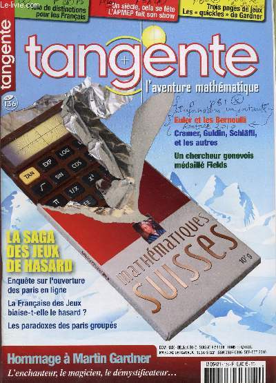 TANGENTE - L'AVENTURE MATHEMATIQUE - N136 - SEPT-OCT 2010 / LA SAGA DES JEUX DE HASARD - EULER ET LESBERNOULLI - CRAMER, GULDIN, SCHLAFLI ET LES AUTRES - UN CHERCHEUR GENEVOIS MEDAILLE FIELDS / HOMMAGE A MARTIN GARDNER : L'ENCHANTEUR, LE MAGICIEN, ....