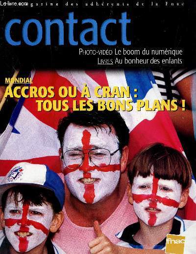 CONTACT - MAGAZINE DES ADHERENTS E LA FNAC / N343 - MAI-JUIN 1998 / MONDIAL : ACCROS OU A CRAN : TOUS LES BONS PLANS! / PHOTO-VIDEO : LE BOOM DU NUERIQUE / LIVRES: AU BONHEUR DES ENFANTS...