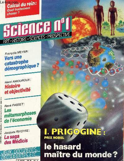 SCIENCE N1 /N2 - JANV-FEV 1985/VERS 1 CATASTROPHE DEMOGRAPHIQUE? (F. MEYER) / HISTOIRE ET OBJECTIVITE (H. AMOUROUX) / LES METAMORPHOSES DE L'ECONOMIE (R. PASSET) / LA SAGA DES MEDICIS (J. RIVOYRE) / CALCUL DU REIN:QUEL TRAITEMENT CHOISIR/ PRIGOGINE....