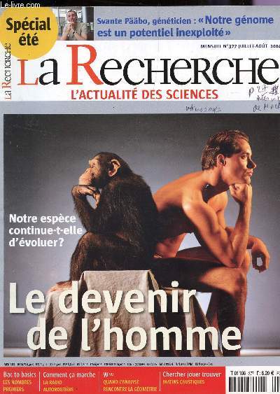 LA RECHERCHE - N377 - JUIL-AOUT 2004 / LE DEVENIR DE L'HOMME / NOTRE ESPECE CONTINUE T ELLE D'EVOLUER? / SVANTE PAABO, GENETICIEN...