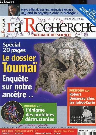 LA RECHERCHE - N387 - JUIN 2005 / LE DOSSIER TOUMA - ENQUETE SUR NOTRE ANCETRE / L'ENIGNME DES PROTEINES DESTRUCTUREES - ROBERT DOISNEAU CHEZ LES JOLIOT-CURIE ...