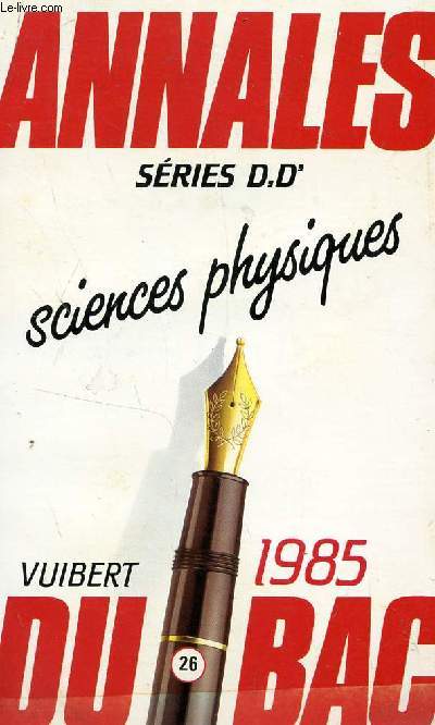ANNALES VUIBERT 1985 - N26 / SCIENCES PHYSIQUES - SERIES DD'.