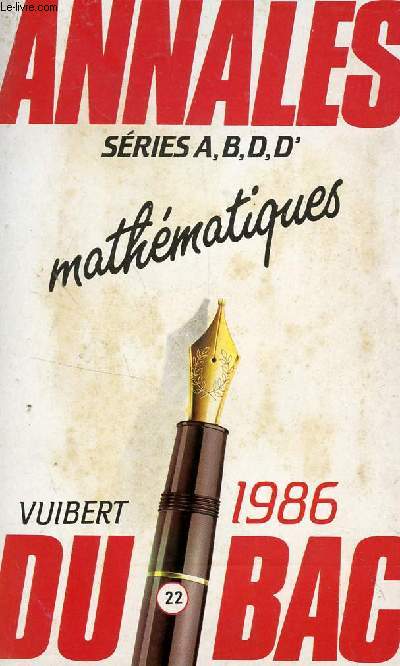 ANNALES DU BAC 1986 - N22 / MATHEMATIQUES - SERIES ABDD'.