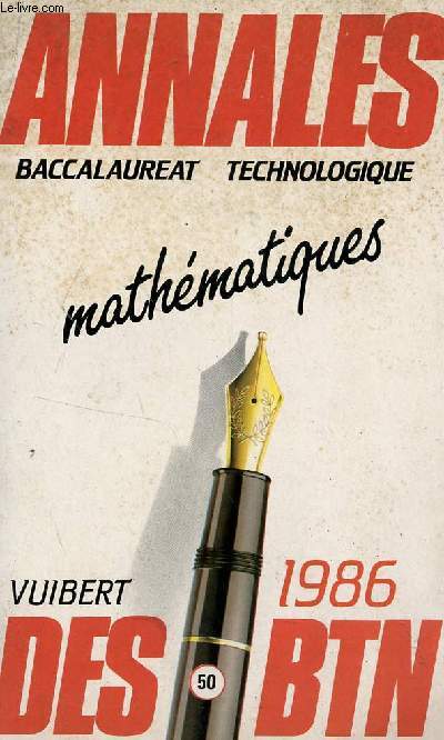 ANNALES DES BTN N50 - BACCALAUREAT TECHNOLOGIQUE / MATHEMATIQUES - ANNEE 1986.