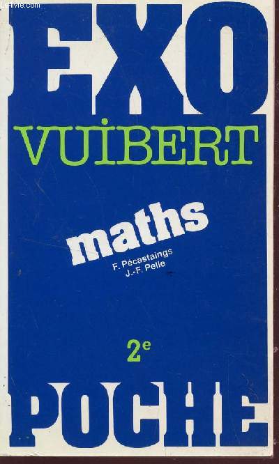 EXO VUIBERT EN POCHE - MATHS : CLASSE DE 2e.