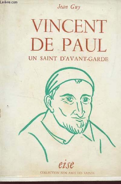 VINCENT DE PAUL - UN SAINT D'AVANT GARDE / COLLECTION 