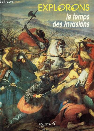 EXPLORATIONS : LE TEMPS DES INVASIONS.