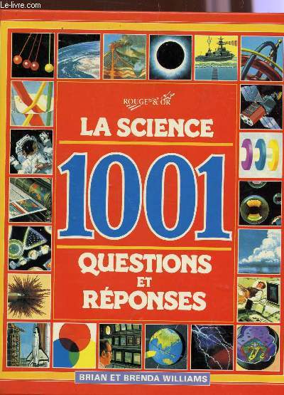 LA SCIENCE - 1001 QUESTIONS ET REPONSES.