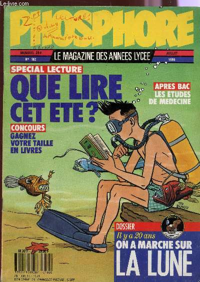 PHOSPHORE - N102 - JUILLET 1989 / DOSSIER : IL Y A 20 ANS, ON A MARCHE SUR LA LUNE / SPZCIAL LECTURE : QUE LIRE CET ETE / APRES LE BAXC, LES ETUDES DE MEDECINE....