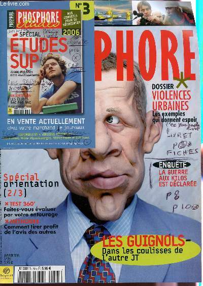 PHOSPHORE - N295 - JANVIER 2006 / DOSSIER : VIOLENCES URBAINES / ENQUETE : LA GUERRE AUX KILOS EST DECLAREE / SEPCIAL ORIENTATION (2/3) / LES GUIGNOLS : DANS LES COULISSES DE L'AUTRE JT ...