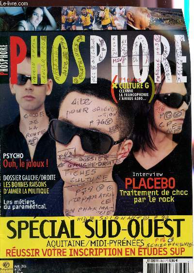 PHOSPHORE - N297 - MARS 2006 / SPECIAL SUD OUEST : REUSSIR NOTRE INSCRIPTION EN ETUDES SUP / DOSSIER : GAUCHE DROITE : LES BONNES RAISONS D4AIMER LA POLITIQUE / FICHES CULTURE G / PLACEBO? TRAITEMENT DE CHOC PAR LE ROCK ....