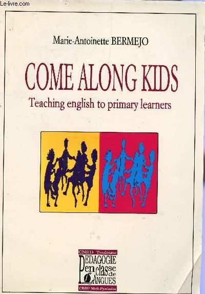 COME ALONG KIDS - TEACHING ENGLISH TO PRIMARY LEARNERS