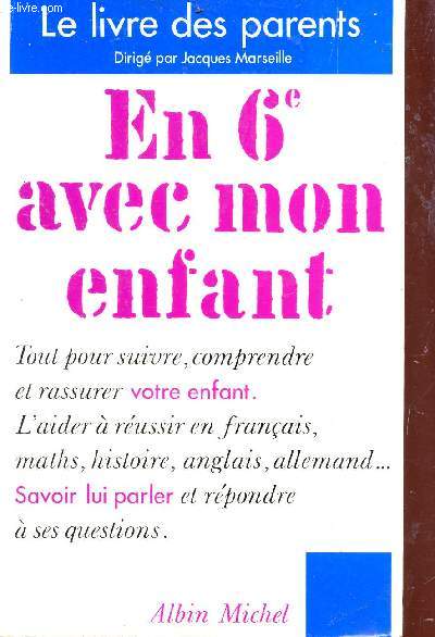 EN 6me AVEC MON ENFANT / COLLECTION LE LIVRE DES PARENTS.