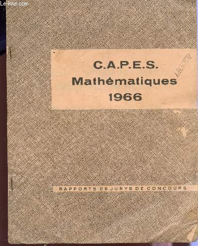 MATHEMATIQUES / CERTIFICAT D'APTITUDE AU PROFESSORAT DE L'ENSEIGNEMENT DU SECON DEGRE - ANNEE 1966.