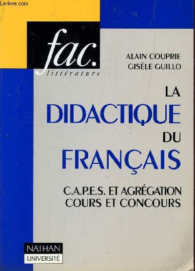 LA DIDACTIQUE DU FRANCAIS / CAPES ET AGREGATION, COURS ET CONCOURS / COLLECTION FAC LITTERATURE.