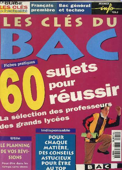LES CLES DE L'ACTUALITE - GUIDE / LES CLES DU BAC / 60 SUJETS POUR REUSSIR - LA SELECTION DES PROFESSEURS DES GRANDS LYCEES / LE PLANNING DE VOS REVISIONS * CONSEILS ASTUCIEUX POUR CHAQUE MATIERE....
