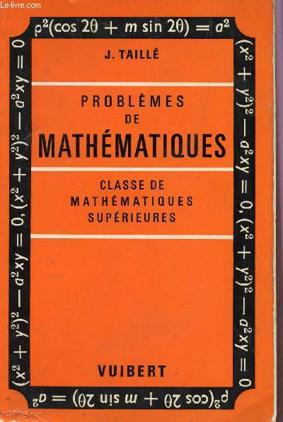 PROBLEMES DE MATHEMATIQUES / CLASSE DE MATHEMATIQUES SUPERIEURES.