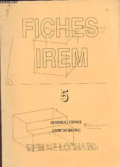 DESSINER L'ESPACE - LIVRE DU MAITRE / AU COLLEGE / FICHES IREM.