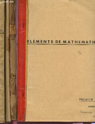 ELEMENTS DE MATHEMATIQUES - MPC - EN 4 VOLUMES (SOUS FORME DE 4 CAHIERS) / ANNEE 1958-1959.