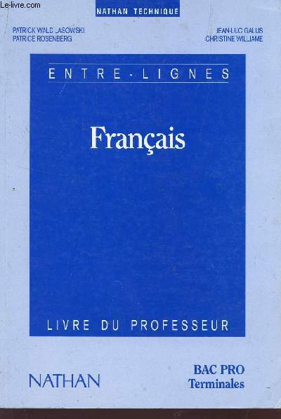 FRANCAIS - / LIVRE DU PROFESSEUR /BAC PRO, TERMINALES / COLLECTION ENTRE LIGNES.