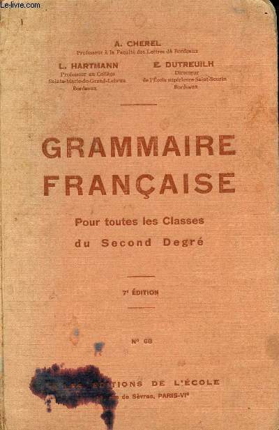 GRAMMAIRE FRANCAISE - POUR TOUTES LES CLASSES DU SECOND DEGRE / 7e EDITION / N68.