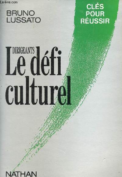 DIRIGEANTS - LE DEFI CULTUREL / COLLECTION CLES POUR REUSSIR.