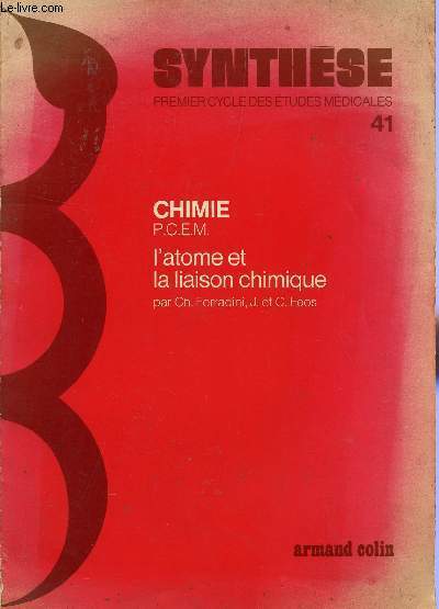CHIMIE (PCEM) / VOL. 41 : L'ATOME ET LA LIAISON CHIMIQUE / COLLECTION SYNTHESE - 1er CYCLE DES ETUDES MEDICALES.
