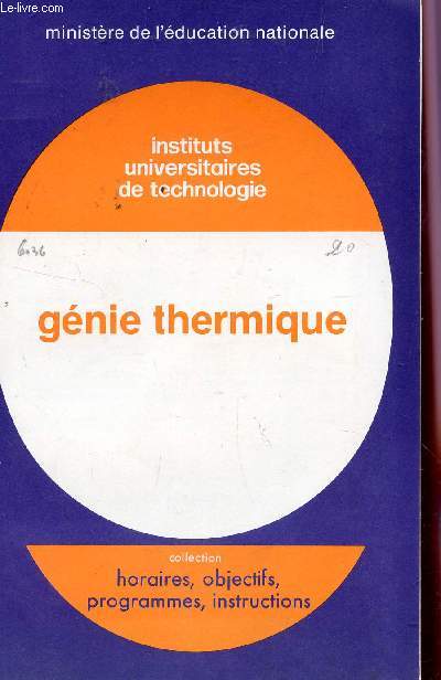GENIE THERMIQUE - INSTITUTS UNIVERSITAIRES DE TECHNOLOGIE / BROCHURE N6036 / COLLECTION HORAIRES, OBJECTIFS, PROGRAMMES, INSTRUCTIONS.