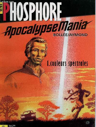 PHOSPHORE - N254 - AOUT 2002 / APOCALYPSEMANIA (BOLLEE/AYMOND) / 1 : COULEURS SPECTRALES.