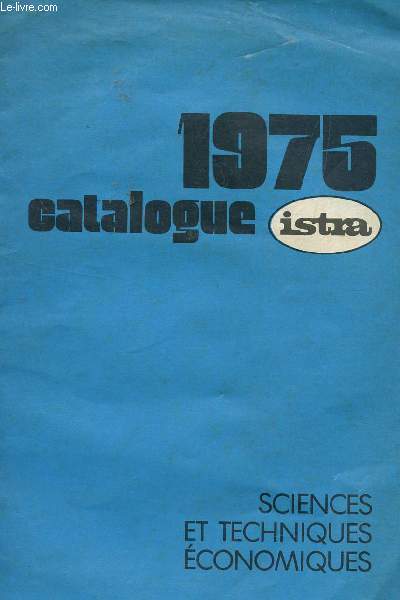 CATALOGUE SCIENCES ET TECHNIQUES ECONOMIQUES - ANNEE 1975.