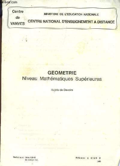 MATHEMATIQUES - GEOMETRIE - NIVEAU MATHEMATIQUES SUPERIEURES / SUJETS DE DEVOIRS (REFERENCE E 2105 D 340).
