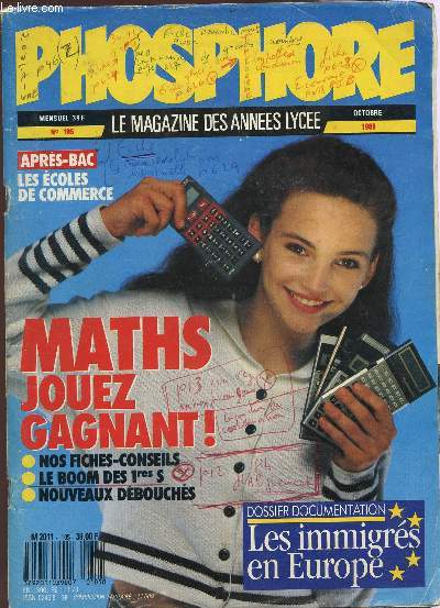 PHOSPHORE - N105 - OCTOBRE 1989 / MATHS JOUEZ GAGNANT : NOS FICHES CONSEILS, LE BOOM DES 1eres S, NOUVEAUX DEBOUCHES / LES IMMIGRES EN EUROPE / APRES LE BAC : LES ECOLES DE COMMERCE...