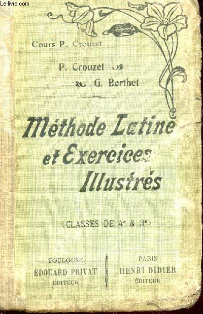 METHODE LATINE ET EXERCICES ILLUSTRES - CLASSES DE 4e ET 3e / PROSODIE ET METRIQUE / HUITIEME EDITION.