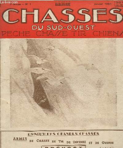 CHASSES DU SUD OUEST - PECHE CHASSE TIR CHIENS / 7 ANNEE - N1 - JANVIER 1951 / ARMES DE CHASSE, DE TIR, DE DEFENSE ET DE GUERRE.