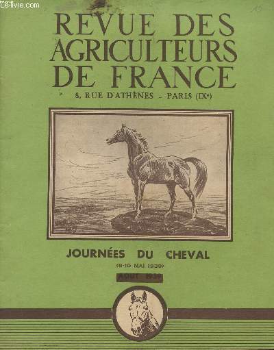 REVUE DES AGRICULTEURS DE FRANCE - AOUT 1939 / JOURNEES DU CHEVAL (9-10 MAI 1939)....