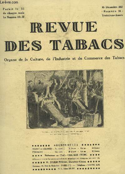 REVUE DES TABACS - N31 - 16 DECEMBRE 1927 / LES SCARFERLATIS ET LEUR FABRICATION (SUITE) - UNE REFORME HEUREYUSE: LE CREDIT AUX DEBITANTS DE TABAC - LE TABAC A LA FOIRE DE VIENNE - VARIETES : LA BONNE VIEILLE PRISE - LES INNOVATIONS TECHNIQUES DE LA ...