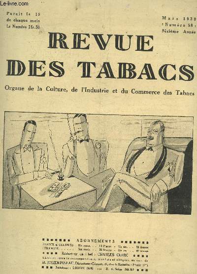 REVUE DES TABACS - N58 - MARS 1930 / A PROPOS DES COUPERIES MODERNES - LE TABAC ET L'HUMOUR - LA PAGE DU FUMEUR (VI) - VARIETES : LE FEU EN POCHE - LE CIGARE, NOUVELLE PAR RAYMOND GENTY - QULQUES ENNEMIS DU TABAC....