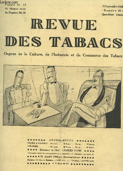 REVUE DES TABACS - N40 - 15 SEPTEMBRE 1928 / FABRICATION DES CIRAGETTES (SUITE) - LA PROMOTION DES FINANCES : UNE ROSETTE, UNE CROIX - LES TABACS A LA FOIRE EXPOSITION DE ROUEN - LE TABAC ET L'HUMOUR - PEUT ON FUMER A TABLE? - UNE MACHINE A CLASSER ....