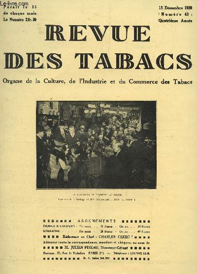 REVUE DES TABACS - N43 - 15 DECEMBRE 1928 / FABRICATION DES CIGARETTES : DISPOSITIOFS DE COUPE (SUITE) - QUELQUES NOUVEAUX PRIX DE VENTE - LA REGIE AUX FORIES DE CHAMBERY ET DE METZ - LE TABAS TERMINUS - LE MONOPOLE DES TABAC SUITE)....