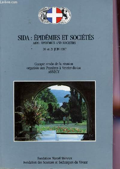 SIDA : EPIDEMIES ET SOCIETES - COMPTE RENDU DE LA REUNION ORGANISEE AUX PENSIERES A VEYRIER DU LAC ANNECY LES 20 ET 21 JUIN 1987.