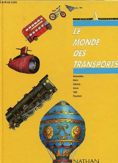 LE MONDE DES TRANSPORTS / COLLECTION LE MONDE A DECOUVRIR.