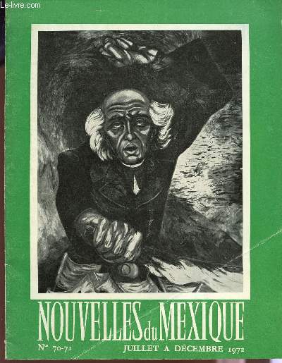 NOUVELLES DU MEXIQUE / NS 70-71 - JUILLET A DECEMBRE 1972 / TEMILOTZIN ET TLATELOLCO - DOCTRINE HUMANISTE DU DOMINICAIN FRAY BARTOLOME DE LAS CASAS FACE A LA CONQUETE DU NOUVEAU MONDE - LES GRANDES LIGNES DE L'HISTORIOGRAPHIE DU MEXIQUE ....