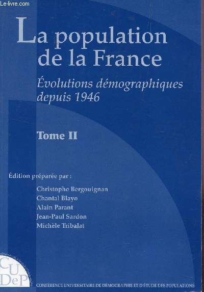 LA POPULATION DE LA FRANCE - TOME II - EVOLUTIONS DEMOGRAPHIQUES DEPUIS 1946.