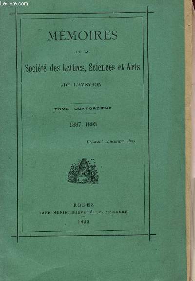 MEMOIRES DE LA SOCIETES DES LETTRES, SCIENCES ET ARTS DE L'AVEYRON / TOME QUATORZIEME : 1887-1893.