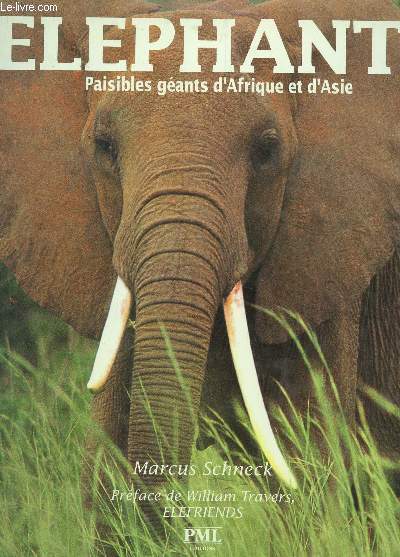 ELEPHANTS - PAISIBLES GEANTS D'AFRIQUE ET D'ASIE.